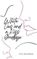 White Lies and a Kiss Goodbye
