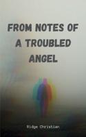 From Notes of a Troubled Angel