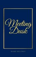 Meeting Dusk