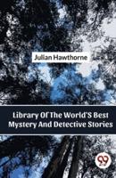 Library Of The World'S Best Mystery And Detective Stories