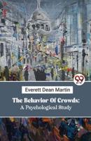 The Behavior Of Crowds