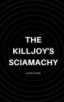 The Killjoy's Sciamachy