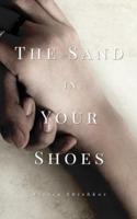 The Sand in Your Shoes