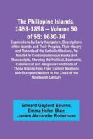The Philippine Islands, 1493-1898 - Volume 50 of 55 1630-34 Explorations by Early Navigators, Descriptions of the Islands and Their Peoples, Their History and Records of the Catholic Missions, As Related in Contemporaneous Books and Manuscripts, Showing t