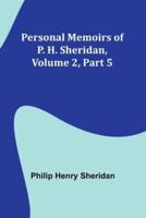 Personal Memoirs of P. H. Sheridan, Volume 2, Part 5