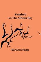 Samboe; or, The African Boy