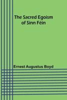The Sacred Egoism of Sinn Fein