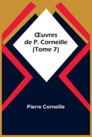 OEuvres De P. Corneille (Tome 7)