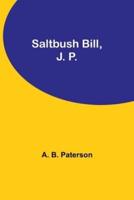 Saltbush Bill, J. P
