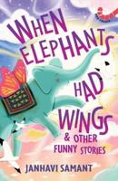 When Elephants Had Wings