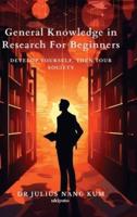 General Knowledge in Research For Beginners