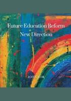 Future Education Reform New Direction