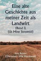 An Old Story of My Farming Days (Volume I) (Ut Mine Stromtid)