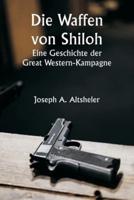 The Guns of Shiloh A Story of the Great Western Campaign