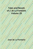 Tales and Novels of J. De La Fontaine - Volume 20