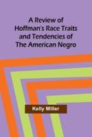 A Review of Hoffman's Race Traits and Tendencies of the American Negro