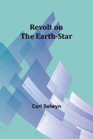 Revolt on the Earth-Star