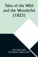 Tales of the Wild and the Wonderful [1825]