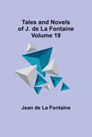 Tales and Novels of J. De La Fontaine - Volume 19