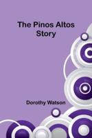 The Pinos Altos Story