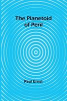 The Planetoid of Peril