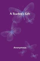 A Teacher's Gift