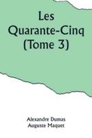 Les Quarante-Cinq (Tome 3)