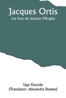 Jacques Ortis; Les Fous Du Docteur Miraglia
