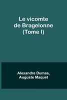 Le Vicomte De Bragelonne (Tome I)