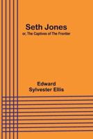 Seth Jones; or, The Captives of the Frontier