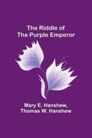 The Riddle of the Purple Emperor