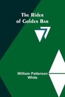 The Rider of Golden Bar