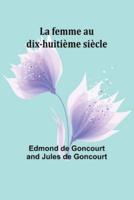 La Femme Au Dix-Huitième Siècle