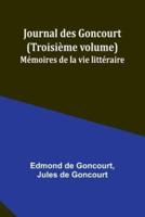 Journal Des Goncourt (Troisième Volume); Mémoires De La Vie Littéraire