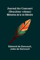 Journal Des Goncourt (Deuxième Volume); Mémoires De La Vie Littéraire