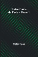 Notre-Dame De Paris - Tome 1