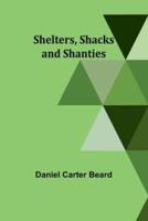 Shelters, Shacks and Shanties
