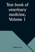 Text Book of Veterinary Medicine, Volume 1