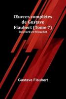 OEuvres Complètes De Gustave Flaubert (Tome 7)