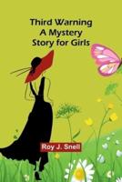 Third Warning A Mystery Story for Girls