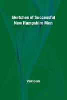 Sketches of Successful New Hampshire Men