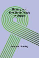 Slavery and the Slave Trade in Africa