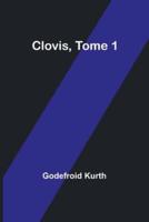 Clovis, Tome 1