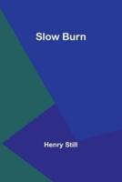 Slow Burn