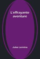 L'effrayante Aventure