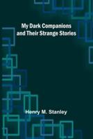 My Dark Companions and Their Strange Stories