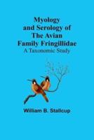 Myology and Serology of the Avian Family Fringillidae