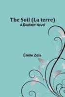 The Soil (La Terre)