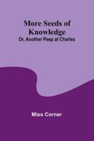 More Seeds of Knowledge; Or, Another Peep at Charles