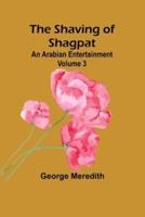 The Shaving of Shagpat; an Arabian Entertainment - Volume 3